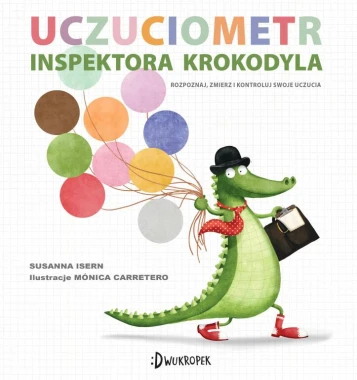 Uczuciometr inspektora Krokodyla. Poznaj, zmierz i kontroluj swoje uczucia